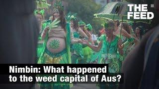 Nimbin: What happened to the weed capital of Aus?