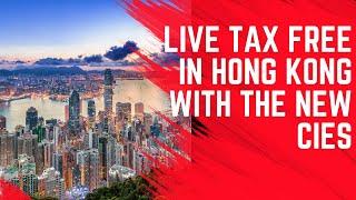 Live Tax-Free in Hong Kong With Relaunched Capital Investment Scheme (CIES)