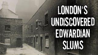 London's Undiscovered Edwardian Slums (Riverside Rookeries of the Poor)