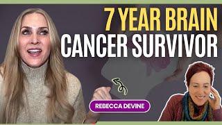 DAy 28: 7 Year Brain Cancer Survivor Rebecca Devine: How Cancer Saved Her Life and Changed Her Story