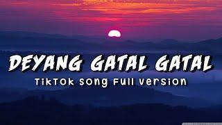 Deyang Gatal Gatal Remix - Tiktok Song Full Version | New Dance Trend (Music Video)