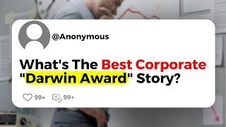 What's The Best Coporate "Darwin Award" Story ?