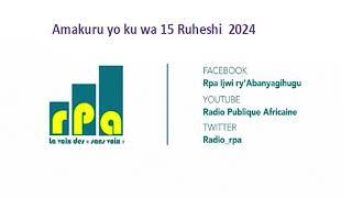 Amakuru yo ku wa 15 Ruheshi  2024