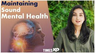 How To Get Good Mental Health | Stress Management Tools & Tips | TimesXP Health