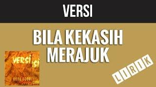 Versi - Bila Kekasih Merajuk [Lirik]