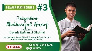 BELAJAR TAHSIN ONLINE #3 - Pengertian Makharijul Huruf | Ustadz Nafian Li Ghairihi حَفِظَهُ اللهُ