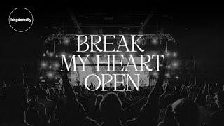 Break My Heart Open - Kingdomcity