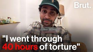 "I went through 40 hours of torture"