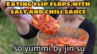 Eating Flip Flops with Salt and Chili Sauce Jin su