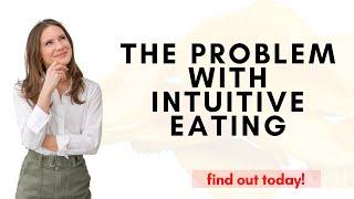 The Problem with Intuitive Eating