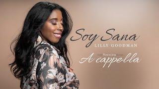 Soy Sana (A Capela) - Lilly Goodman