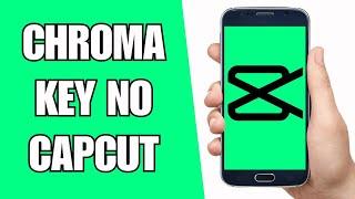  Nova Atualização!! Como Usar Efeito Chroma Key no Capcut Pelo Celular (2023)