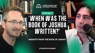 When Was the Book of Joshua Written? Insights from the Book of Jashar | Podcast EP 7