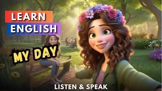 My Day | Improve your English | English Listening Skills - Speaking Skills | Daily Life