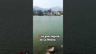 La gran laguna de La Molina. #conociendolugares #limaperu