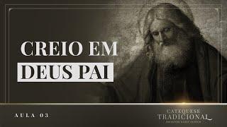 Creio em Deus Pai I Catequese Tradicional #003