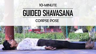 10 Minute Guided Shavasana For Complete Rejuvenation