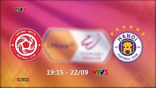 Thể Công Viettel vs CLB Hà Nội | 19h15 trực tiếp VTV5, VTVgo