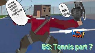 BS:Tennis part 7 (Rexet Studio gives you Tennis bomb!?)(Season 6)