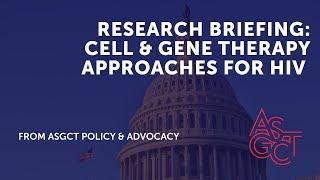 Research Briefing: Cell & Gene Therapy Approaches for HIV