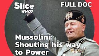 How did Benito Mussolini Turn Italy Into a fascist State? | SLICE WHO | FULL DOCUMENTARY