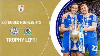  TROPHY LIFT! | Leicester City v Blackburn Rovers extended highlights