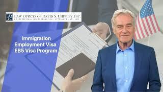 Employment Visa EB5 Visa Program   California Immigration Lawyers