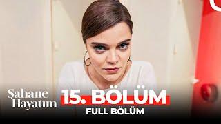 Şahane Hayatım 15. Bölüm