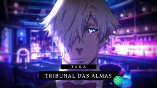 Taka - Tribunal das Almas - Feat. @AnnyTHN