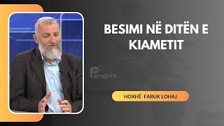 Besimi në Ditën e Kiametit - Hoxhë Faruk Lohaj