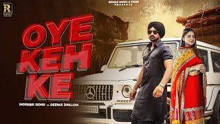 OYE KEH KE (Full Video) | Inderbir Sidhu Ft.Deepak Dhillon | Latest Punjabi Song 2024 | Ramaz Music