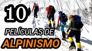 Top 10 Mejores Películas de ALPINISMO y MONTAÑAS