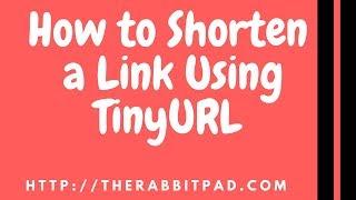 How to Shorten a URL Using TinyURL