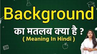 Background meaning in hindi | Background ka matlab kya hota hai | Word meaning