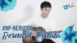 Nervous - Bernard Dinata #NowPlaying at Cewekbanget.id. Meleleh!