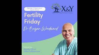 X&Y Fertility Friday. Episode 2   How to be a sperm donor