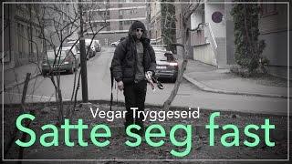 Vegar Tryggeseid – Satte seg fast