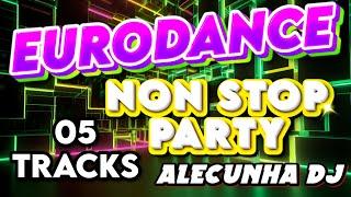 EURODANCE NON STOP PARTY VOLUME 02 (AleCunha DJ)