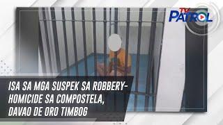 Isa sa mga suspek sa robbery-homicide sa Compostela, Davao de Oro timbog | TV Patrol