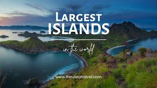 The largest islands in the world | Knowledge Nest |