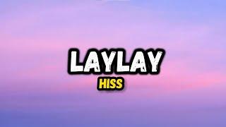 Hiss - Laylay (Lyrics)