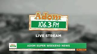 ADOM SUPER WEEKEND NEWS | Saturday 20th July, 2024