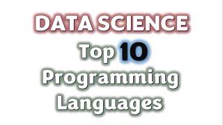 Top 10 Programming Languages used in Data Science | Data Science | Learners Region