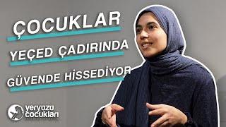 GÜVENLİ ALAN YEÇED ÇADIRI | İnsan Hikayeleri | Yeryüzü Çocukları Derneği