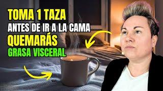 1 TAZA ANTES de ir a la CAMA DUERME PROFUNDAMENTE y QUEMA GRASA visceral