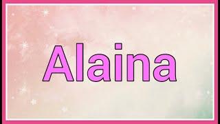 Alaina Name Origin Meaning Variations