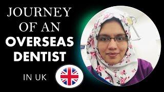 Journey of an overseas dentist in UK | Visas | Opportunities | Advice