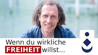 Wenn du wirkliche FREIHEIT willst...