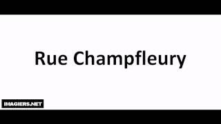 Come si pronuncia # Rue Champfleury