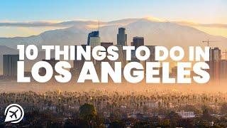 10 BEST things to do in LOS ANGELES